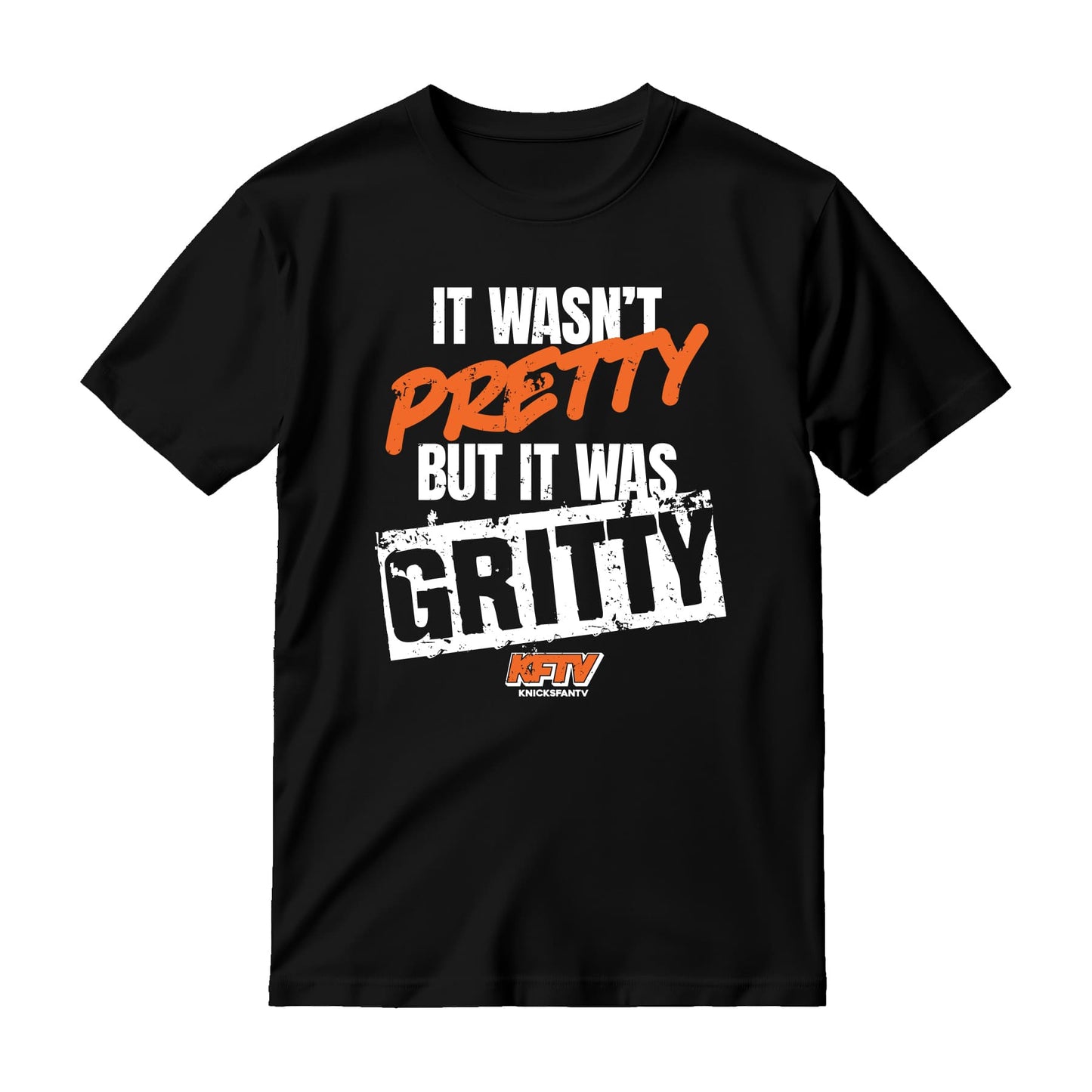 It Wasn't Pretty But It Was Gritty T-Shirt