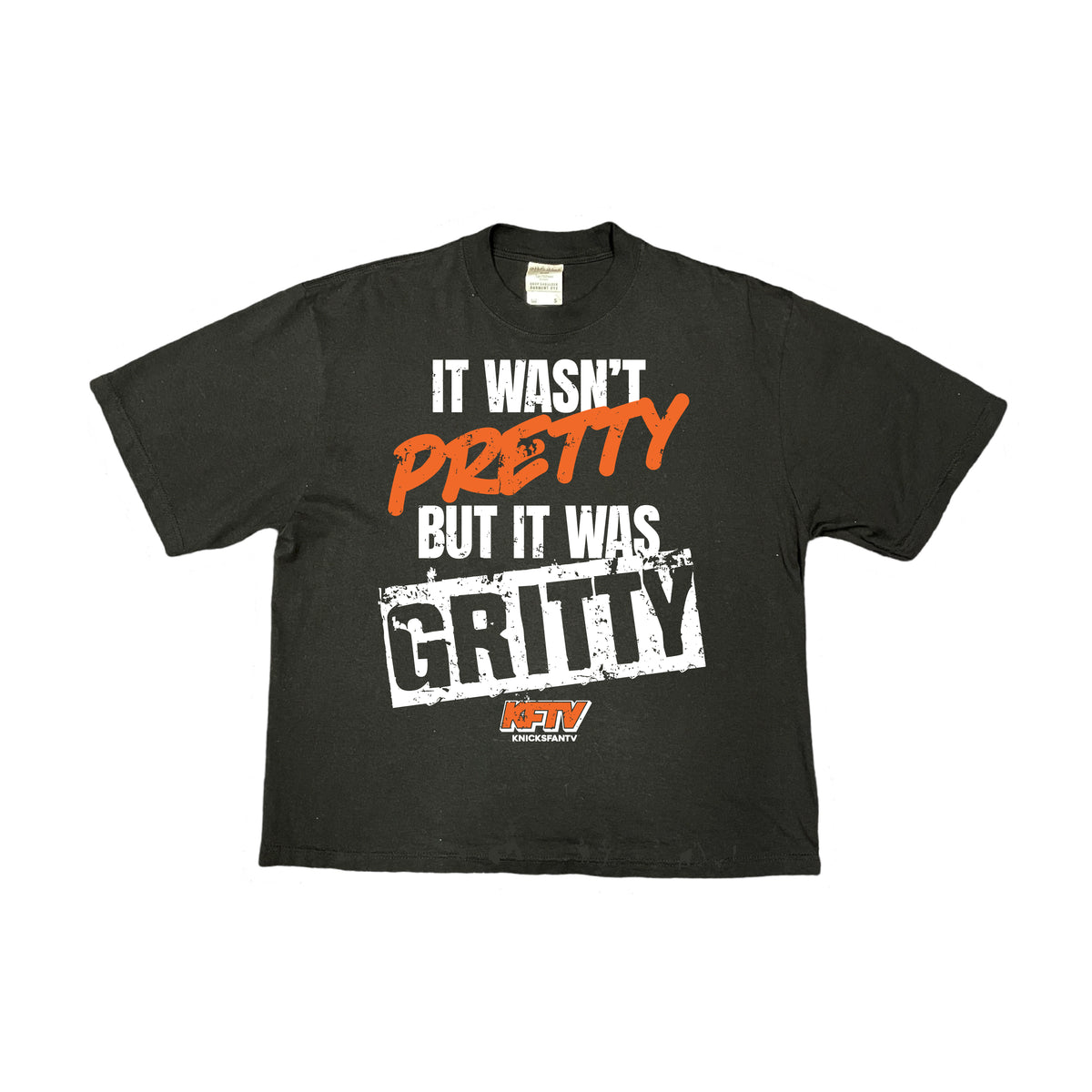 It Wasn't Pretty But It Was Gritty T-Shirt